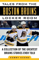 Tales from the Boston Bruins Locker Room - Keene, Kerry