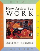 How Artists See Work: Farm Factory Home Office - Carroll, Colleen