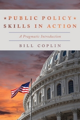 Public Policy Skills in Action -  Bill Coplin