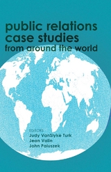 Public Relations Case Studies from Around the World (2nd Edition) - VanSlyke Turk, Judy; Valin, Jean