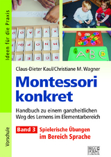 Montessori konkret - Band 3 - Claus-Dieter Kaul, Christiane M. Wagner