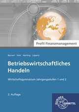 Betriebswirtschaftliches Handeln - Profil Finanzmanagement - Barnert, Thomas; Feist, Theo; Herrling, Erich; Lüpertz, Viktor