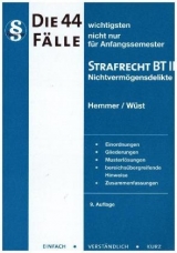 Die 44 wichtigsten Fälle Strafrecht BT II - Karl-Edmund Hemmer, Achim Wüst, Bernd Berberich