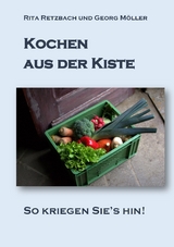 Kochen aus der Kiste - Rita Retzbach, Georg Möller