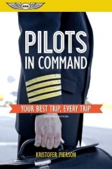 Pilots in Command: Your Best Trip, Every Trip - Pierson, Kristofer