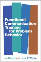 Functional Communication Training for Problem Behavior -  Joe Reichle,  David P. Wacker