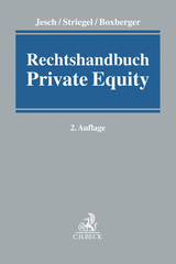 Rechtshandbuch Private Equity - Jesch, Thomas A.; Striegel, Andreas; Boxberger, Lutz