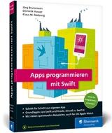 Apps programmieren mit Swift - Brunsmann, Jörg; Hauser, Dominik; Rodewig, Klaus M.