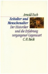 Zeitalter und Menschenalter - Arnold Esch