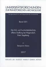 Die früh- bis hochmittelalterliche offene Siedlung bei Högersdorf, Kreis Segeberg - Benjamin Irkens