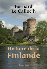 Histoire de la Finlande - Bernard Le Calloc’h