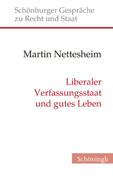 Liberaler Verfassungsstaat und gutes Leben - Martin Nettesheim