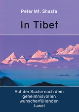 In Tibet auf der Suche nach dem geheimnisvollen wunscherfüllenden Juwel - Peter Mt. Shasta