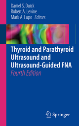 Thyroid and Parathyroid Ultrasound and Ultrasound-Guided FNA - Duick, Daniel S.; LeVine, Robert A.; Lupo, Mark A.