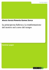 La principessa fiabesca. La trasformazione del motivo nel corso del tempo - Alexia Soraia Pimenta Gomes Zonca