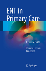 ENT in Primary Care -  Edoardo Cervoni,  Kim Leech
