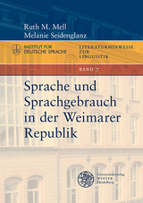 Sprache und Sprachgebrauch in der Weimarer Republik - Ruth M. Mell, Melanie Seidenglanz