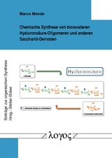 Chemische Synthese von bioisosteren Hyaluronsäure-Oligomeren und anderen Saccharid-Derivaten - Marco Mende