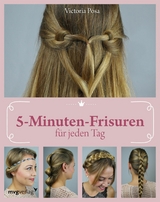 5-Minuten-Frisuren für jeden Tag - Victoria Posa