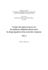 Corpus des papyrus grecs sur les relations administratives entre le clergé égyptien et les autorités romaines - Carmen Messerer