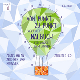 Von Punkt zu Punkt. Malbuch ab 4 Jahre -  Vicky Bo