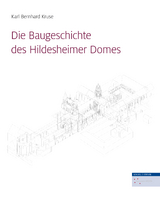 Die Baugeschichte des Hildesheimer Domes - Karl Bernhard Kruse