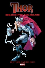 Thor Anthologie: Geschichten aus Asgard - Stan Lee, Jack Kirby, John Buscema, Walter Simonson, J. Michael Straczynski, Oliver Coipel