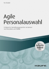 Agile Personalauswahl - inkl. Arbeitshilfen online -  Tim Riedel