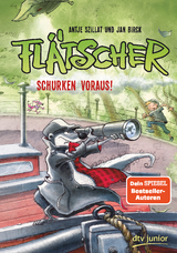 Flätscher – Schurken voraus! - Antje Szillat