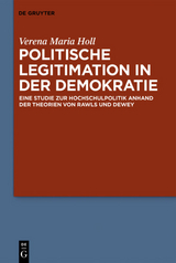 Politische Legitimation in der Demokratie - Verena Maria Holl