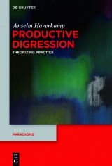 Productive Digression -  Anselm Haverkamp