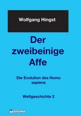 Der zweibeinige Affe - Wolfgang Dr. Hingst