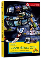 MAGIX Video deluxe 2018 - Das Buch zur Software. Die besten Tipps und Tricks für alle Versionen inkl. Plus, Premium, Control und 360 - Martin Quedenbaum