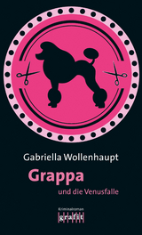 Grappa und die Venusfalle - Gabriella Wollenhaupt