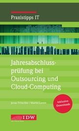 Jahresabschlussprüfung bei Outsourcing und Cloud-Computing - Tritschler, Jonas; Lamm, Martin