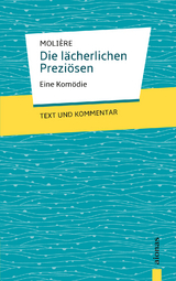 Die lächerlichen Preziösen: Molière: Eine Komödie - Jean-Baptiste Molière