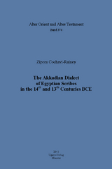 The Akkadian Dialect of Egyptian Scribes in the 14th and 13th Centuries BCE - Zipora Cochavi-Rainey