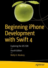 Beginning iPhone Development with Swift 4 - Maskrey, Molly K.