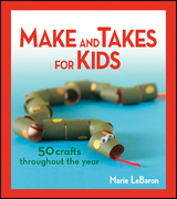 Make and Takes for Kids - Marie LeBaron