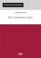 Die irrationale Linke - Adorján Kovács
