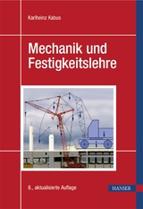 Mechanik und Festigkeitslehre - Kabus, Karlheinz