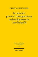 Kernbereich privater Lebensgestaltung und strafprozessuale Lauschangriffe - Christian Rottmeier