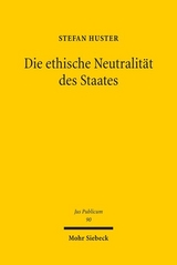 Die ethische Neutralität des Staates - Stefan Huster