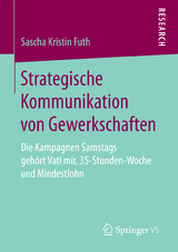 Strategische Kommunikation von Gewerkschaften - Sascha Kristin Futh