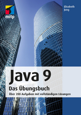 Java 9. Das Übungsbuch - Elisabeth Jung