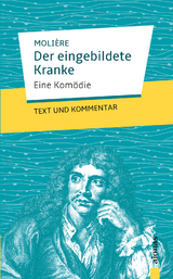 Der eingebildete Kranke: Molière: Eine Komödie - Jean-Baptiste Molière