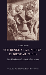 «Ich denke an mein Herz – es birgt mein Ich» - Peter Selg