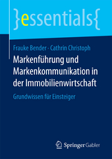 Markenführung und Markenkommunikation in der Immobilienwirtschaft - Frauke Bender, Cathrin Christoph