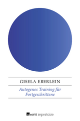 Autogenes Training für Fortgeschrittene - Gisela Eberlein