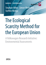 The Ecological Scarcity Method for the European Union - Stephan Ahbe, Simon Weihofen, Steffen Wellge